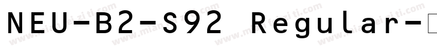 NEU-B2-S92 Regular字体转换